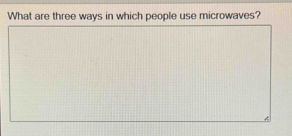 what are three ways in which people use microwaves?