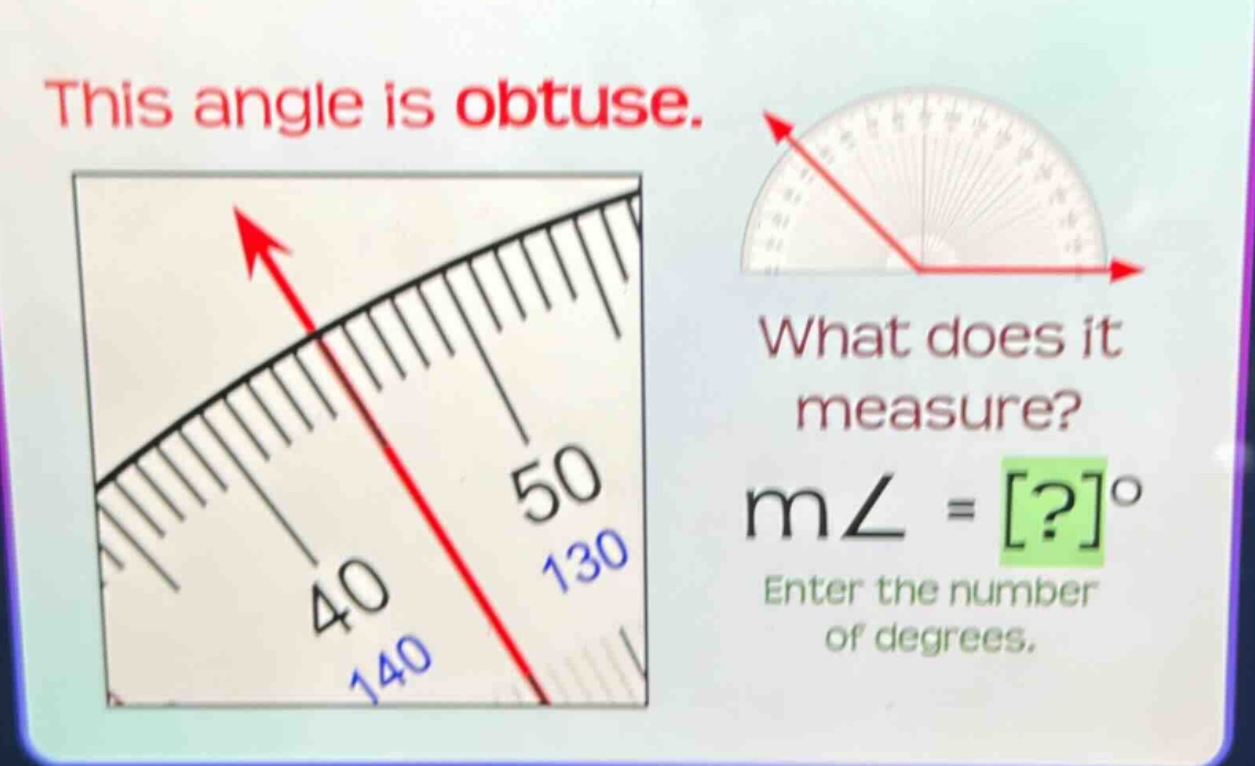 this angle is obtuse. what does it measure? m∠ = ?° enter the number of degrees.