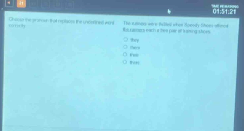 choose the pronoun that replaces the underlined word correctly. the runners were thrilled when speedy shoes offered the runners each a free pair of training shoes. they them their there