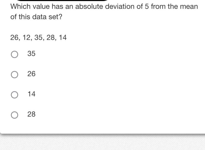 which value has an absolute deviation of 5 from the mean of this data set? 26, 12, 35, 28, 14 35 26 14 28