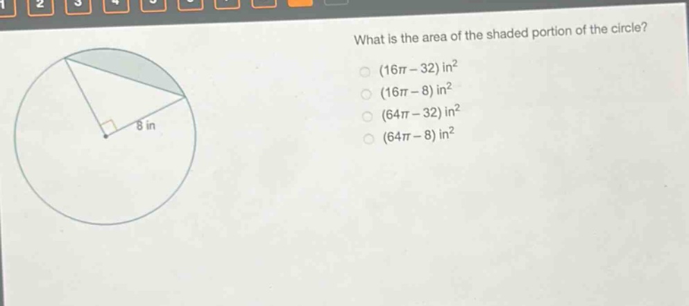what is the area of the shaded portion of the circle? (16π - 32) in² (16π - 8) in² (64π - 32) in² (64π - 8) in²