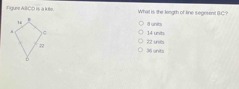 figure abcd is a kite. what is the length of line segment bc? 8 units 14 units 22 units 36 units