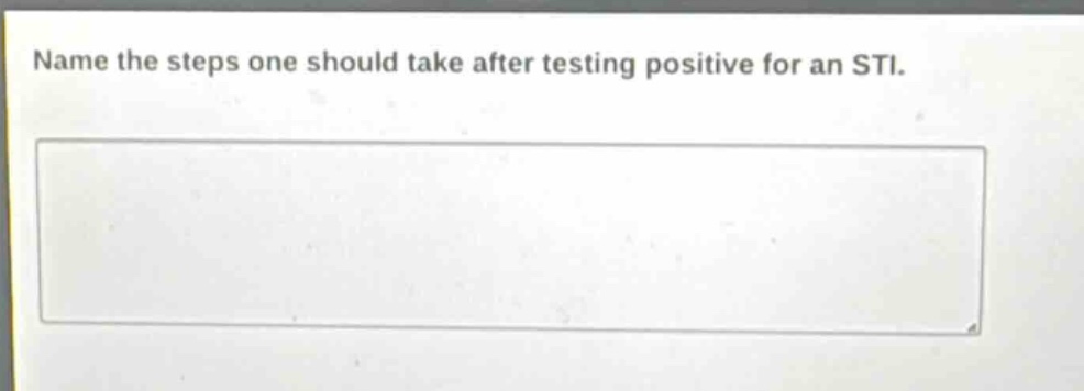 name the steps one should take after testing positive for an sti.