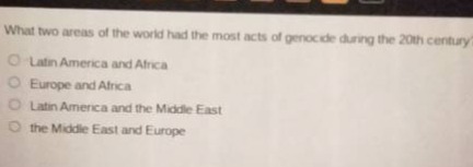 what two areas of the world had the most acts of genocide during the 20th century?\nlatin america and africa\neurope and africa\nlatin america and the middle east\nthe middle east and europe