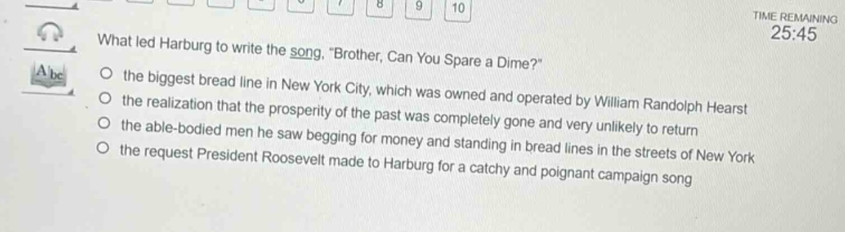 what led harburg to write the song, \brother, can you spare a dime?\ the biggest bread line in new york city, which was owned and operated by william randolph hearst the realization that the prosperity of the past was completely gone and very unlikely to return the able - bodied men he saw begging for money and standing in bread lines in the streets of new york the request president roosevelt made to harburg for a catchy and poignant campaign song