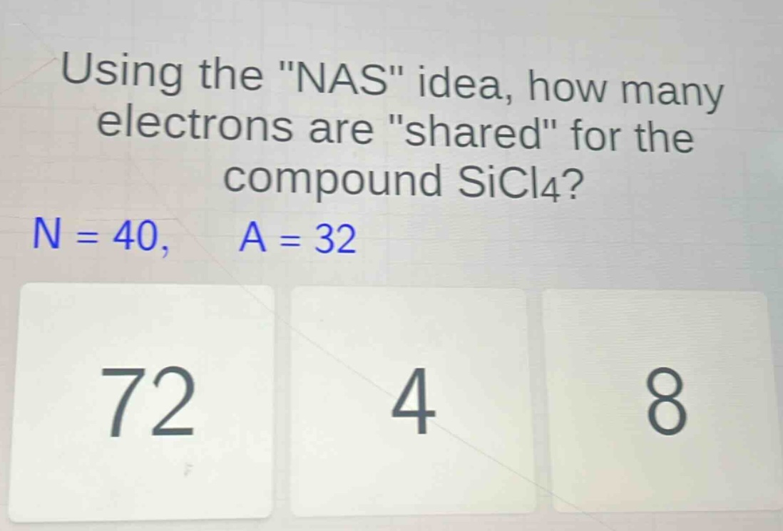 using the \nas\ idea, how many electrons are \shared\ for the compound sicl4? n = 40, a = 32 72 4 8