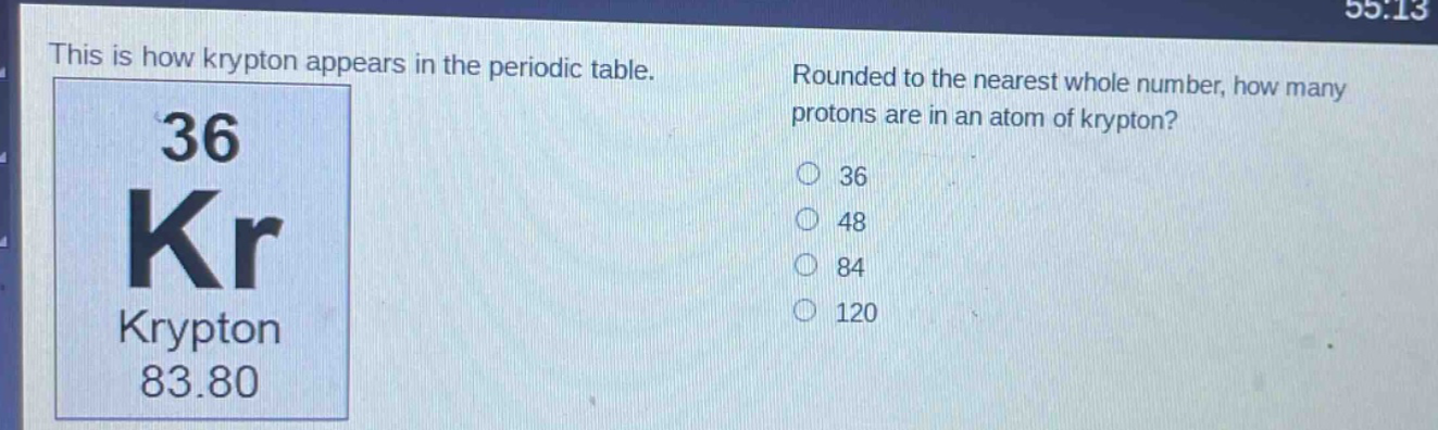 this is how krypton appears in the periodic table. rounded to the nearest whole number, how many protons are in an atom of krypton? 36 48 84 120