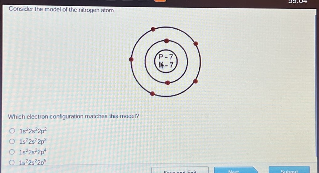 consider the model of the nitrogen atom. which electron - configuration matches this model? 1s²2s²2p² 1s²2s²2p³ 1s²2s²2p⁴ 1s²2s²2p⁵