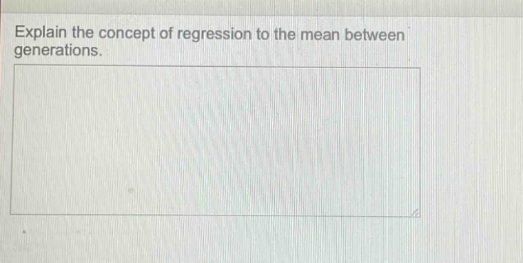explain the concept of regression to the mean between generations.