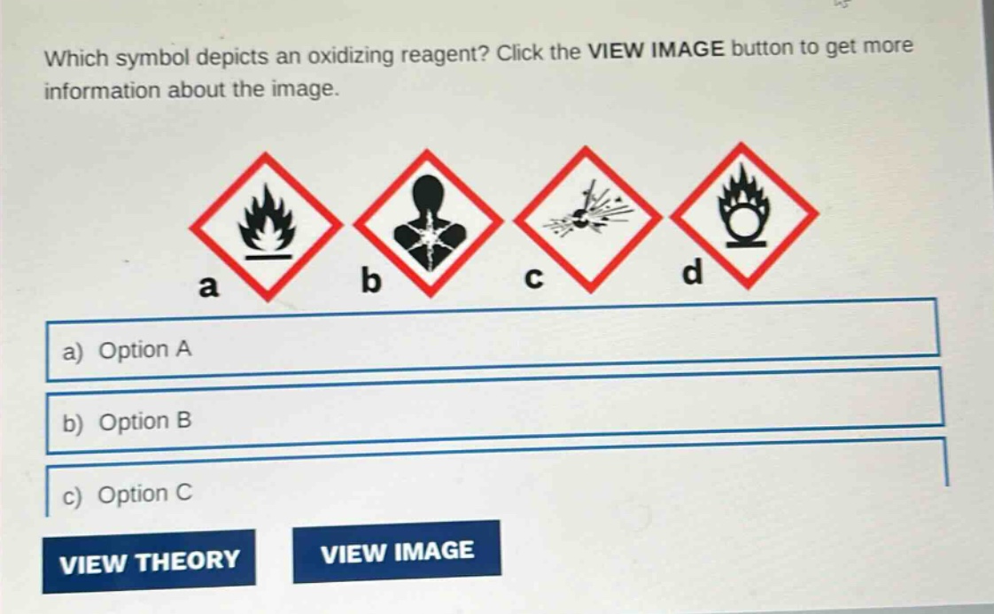 which symbol depicts an oxidizing reagent? click the view image button to get more information about the image. a) option a b) option b c) option c