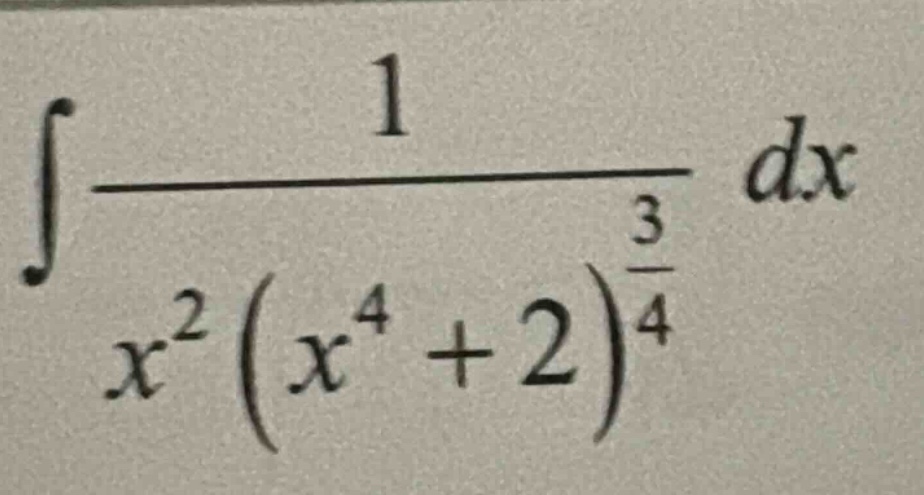 ∫1 / (x²(x⁴ + 2)^(3/4)) dx