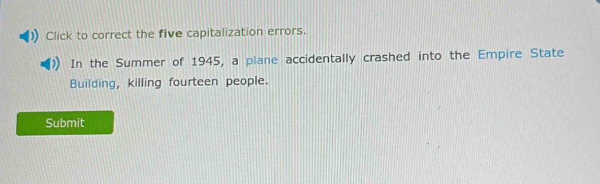 click to correct the five capitalization errors. in the summer of 1945, a plane accidentally crashed into the empire state building, killing fourteen people.