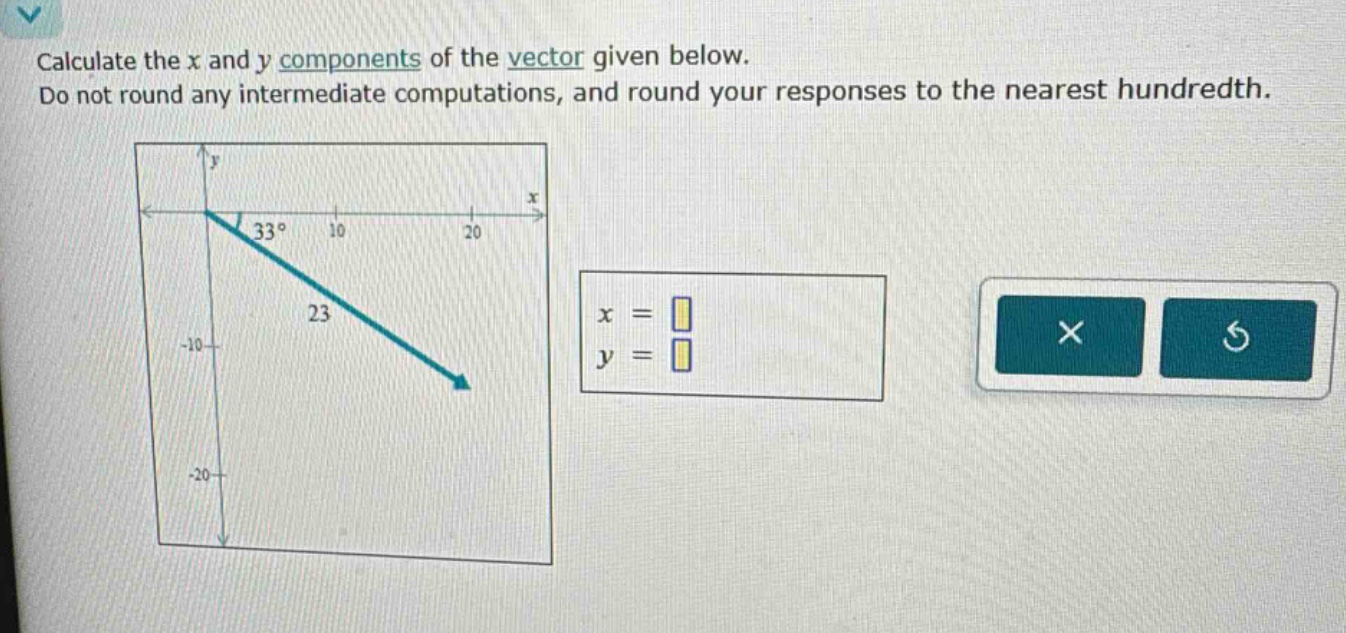 calculate the x and y components of the vector given below. do not round any intermediate computations, and round your responses to the nearest hundredth.