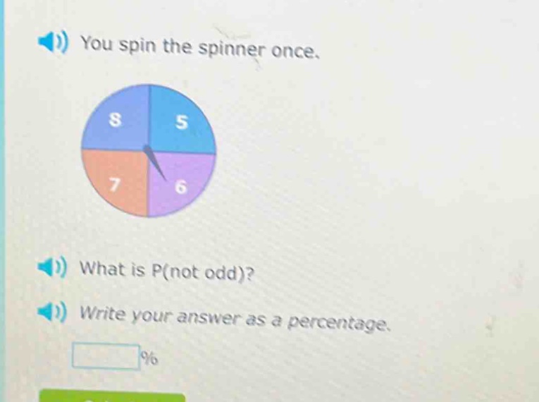 you spin the spinner once. what is p(not odd)? write your answer as a percentage. %