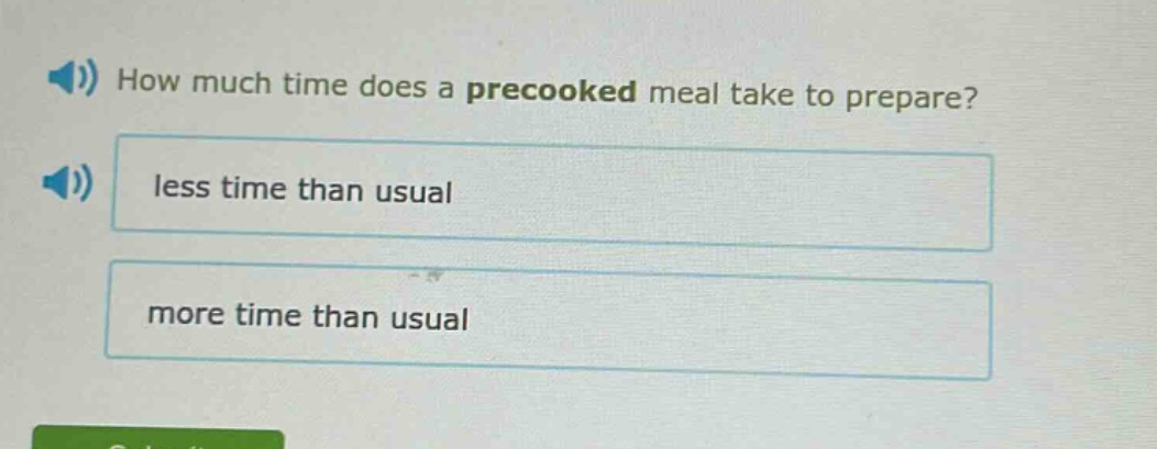 how much time does a precooked meal take to prepare? less time than usual more time than usual
