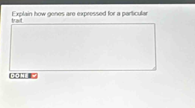 explain how genes are expressed for a particular trait.