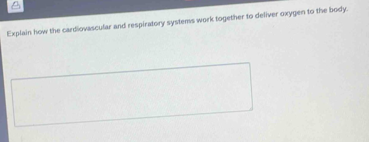explain how the cardiovascular and respiratory systems work together to deliver oxygen to the body.