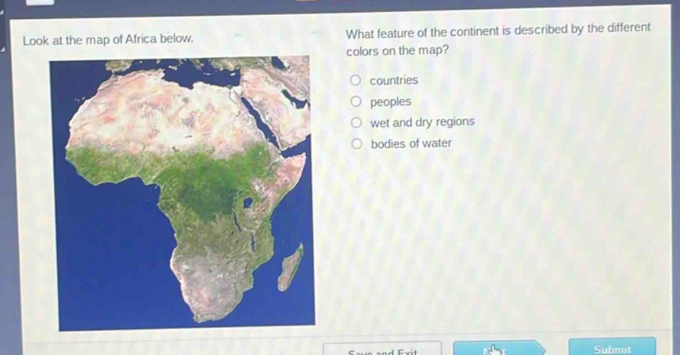 look at the map of africa below. what feature of the continent is described by the different colors on the map? countries peoples wet and dry regions bodies of water