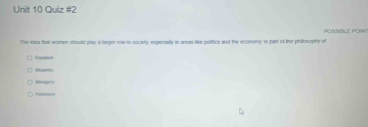 unit 10 quiz #2 the idea that women should play a larger role in society, especially in areas like politics and the economy, is part of the philosophy of education history biology feminism