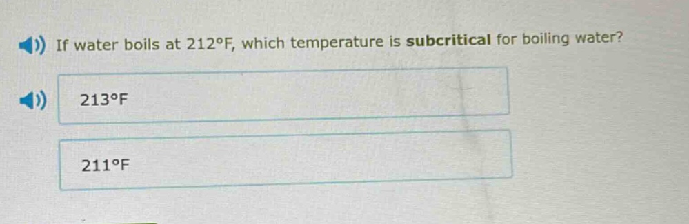 if water boils at 212°f, which temperature is subcritical for boiling water? 213°f 211°f