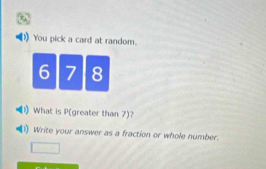 you pick a card at random. what is p(greater than 7)? write your answer as a fraction or whole number.