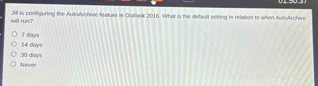 jill is configuring the autoarchive feature in outlook 2016. what is the default setting in relation to when autoarchive will run?\no 7 days\no 14 days\no 30 days\no never
