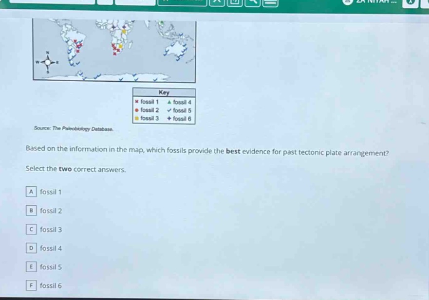 based on the information in the map, which fossils provide the best evidence for past tectonic plate arrangement? select the two correct answers. a fossil 1 b fossil 2 c fossil 3 d fossil 4 e fossil 5 f fossil 6