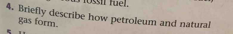 4. briefly describe how petroleum and natural gas form.