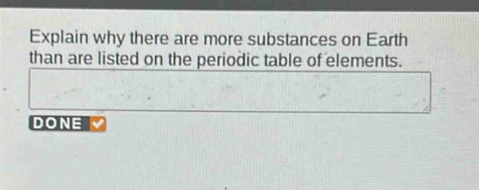 explain why there are more substances on earth than are listed on the periodic table of elements.