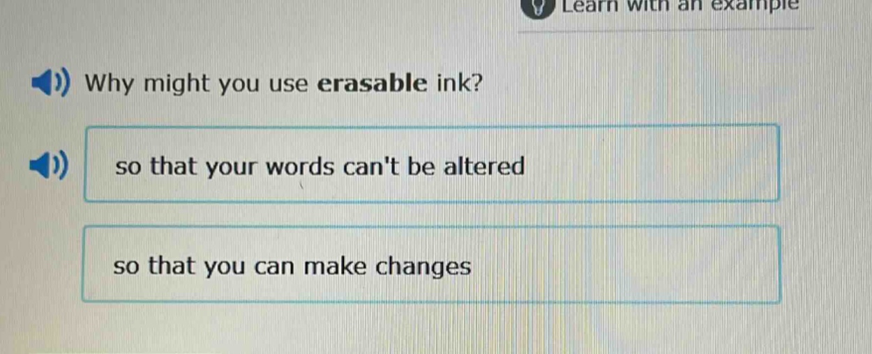 why might you use erasable ink? so that your words cant be altered so that you can make changes