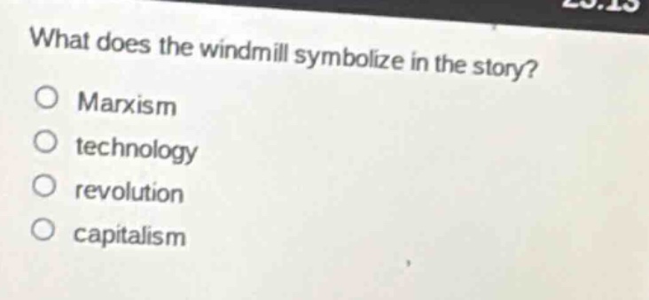 what does the windmill symbolize in the story? marxism technology revolution capitalism