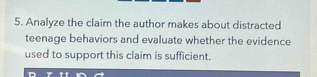 5. analyze the claim the author makes about distracted teenage behaviors and evaluate whether the evidence used to support this claim is sufficient.