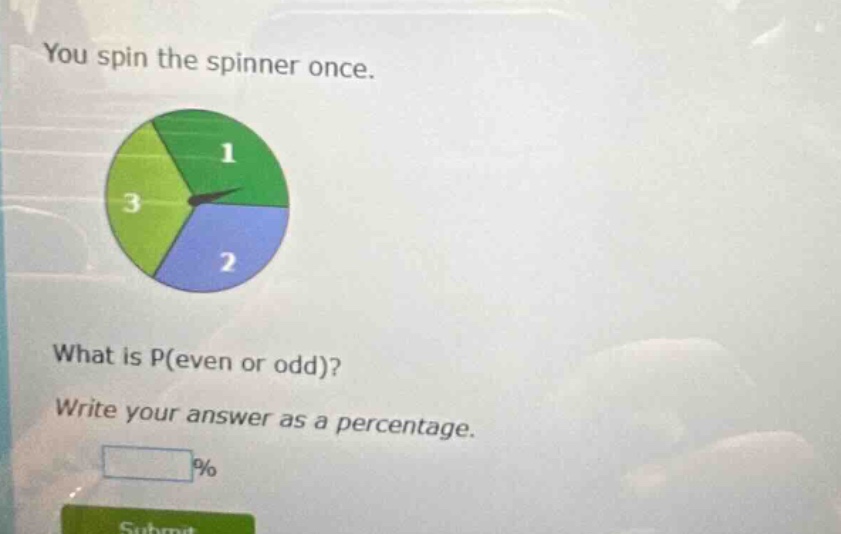 you spin the spinner once. what is p(even or odd)? write your answer as a percentage.