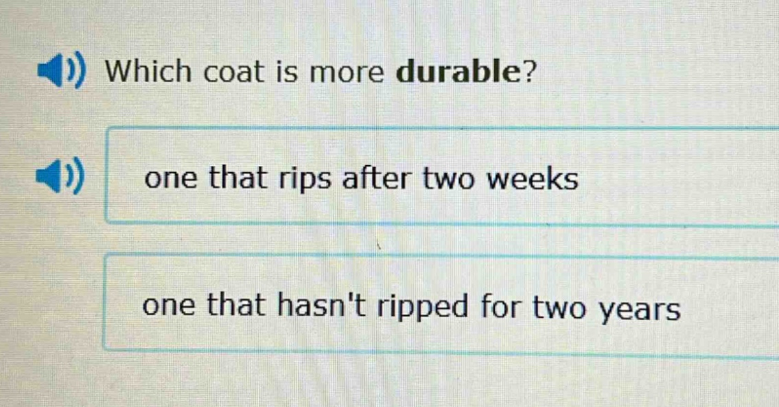 which coat is more durable? one that rips after two weeks one that hasnt ripped for two years