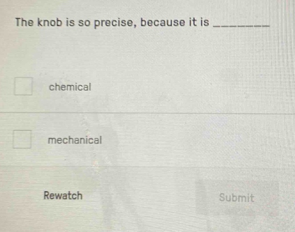 the knob is so precise, because it is ________ chemical mechanical rewatch submit