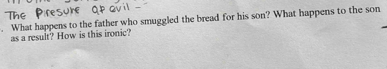 the pressure of evil - what happens to the father who smuggled the bread for his son? what happens to the son as a result? how is this ironic?
