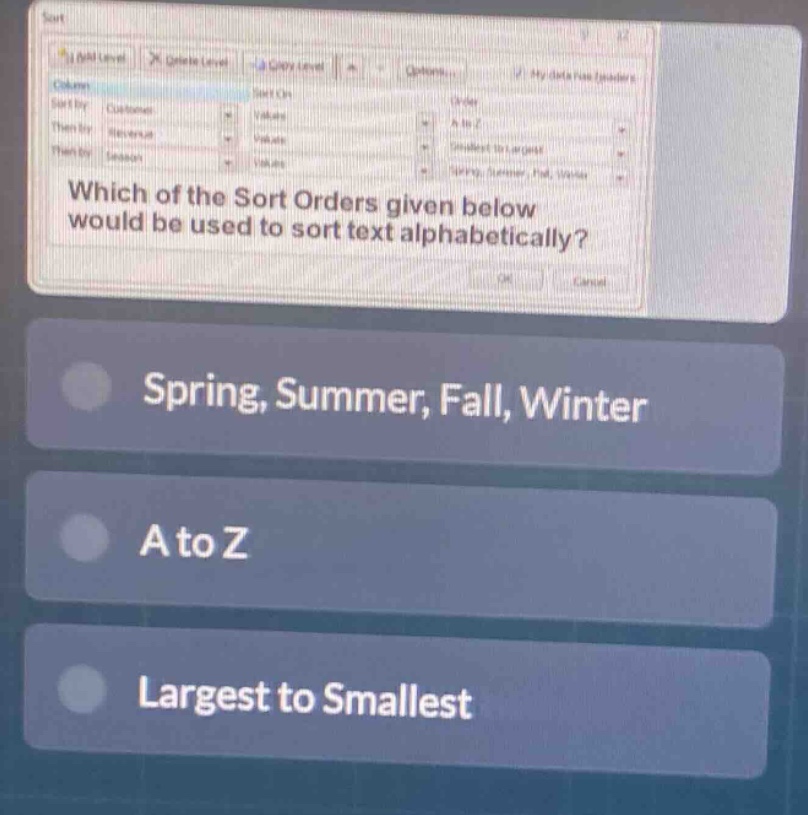 which of the sort orders given below would be used to sort text alphabetically? spring, summer, fall, winter a to z largest to smallest