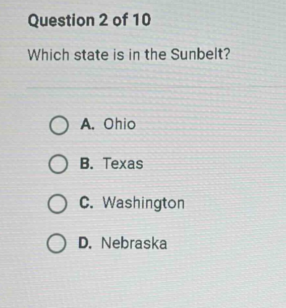 question 2 of 10 which state is in the sunbelt? a. ohio b. texas c. washington d. nebraska