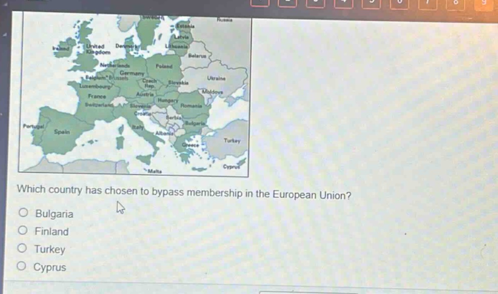 which country has chosen to bypass membership in the european union?\no bulgaria\no finland\no turkey\no cyprus