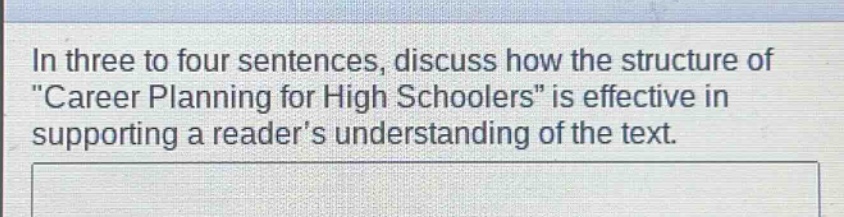 in three to four sentences, discuss how the structure of \career planning for high schoolers\ is effective in supporting a readers understanding of the text.