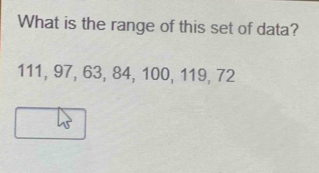 what is the range of this set of data? 111, 97, 63, 84, 100, 119, 72
