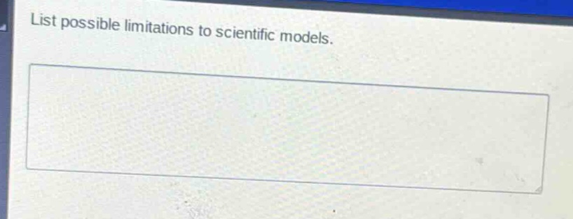 list possible limitations to scientific models.