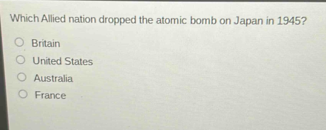 which allied nation dropped the atomic bomb on japan in 1945?\nbritain\nunited states\naustralia\nfrance