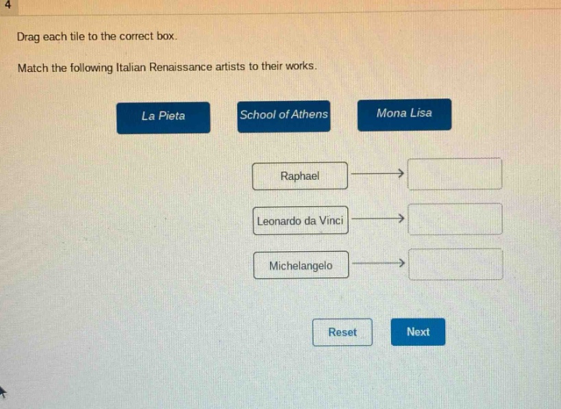 drag each tile to the correct box. match the following italian renaissance artists to their works. la pieta school of athens mona lisa raphael leonardo da vinci michelangelo reset next