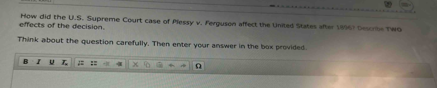 how did the u.s. supreme court case of plessy v. ferguson affect the united states after 1896? describe two effects of the decision. think about the question carefully. then enter your answer in the box provided.