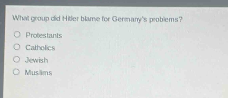 what group did hitler blame for germanys problems?\nprotestants\ncatholics\njewish\nmuslims