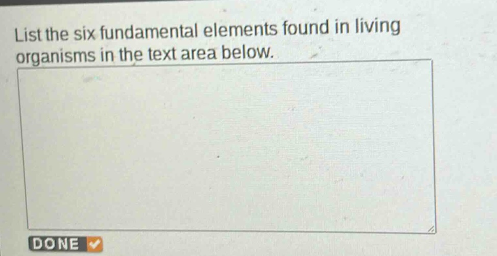 list the six fundamental elements found in living organisms in the text area below.