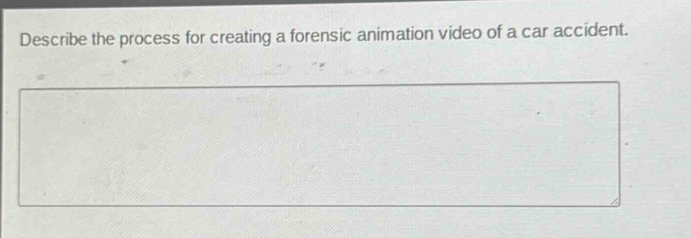 describe the process for creating a forensic animation video of a car accident.
