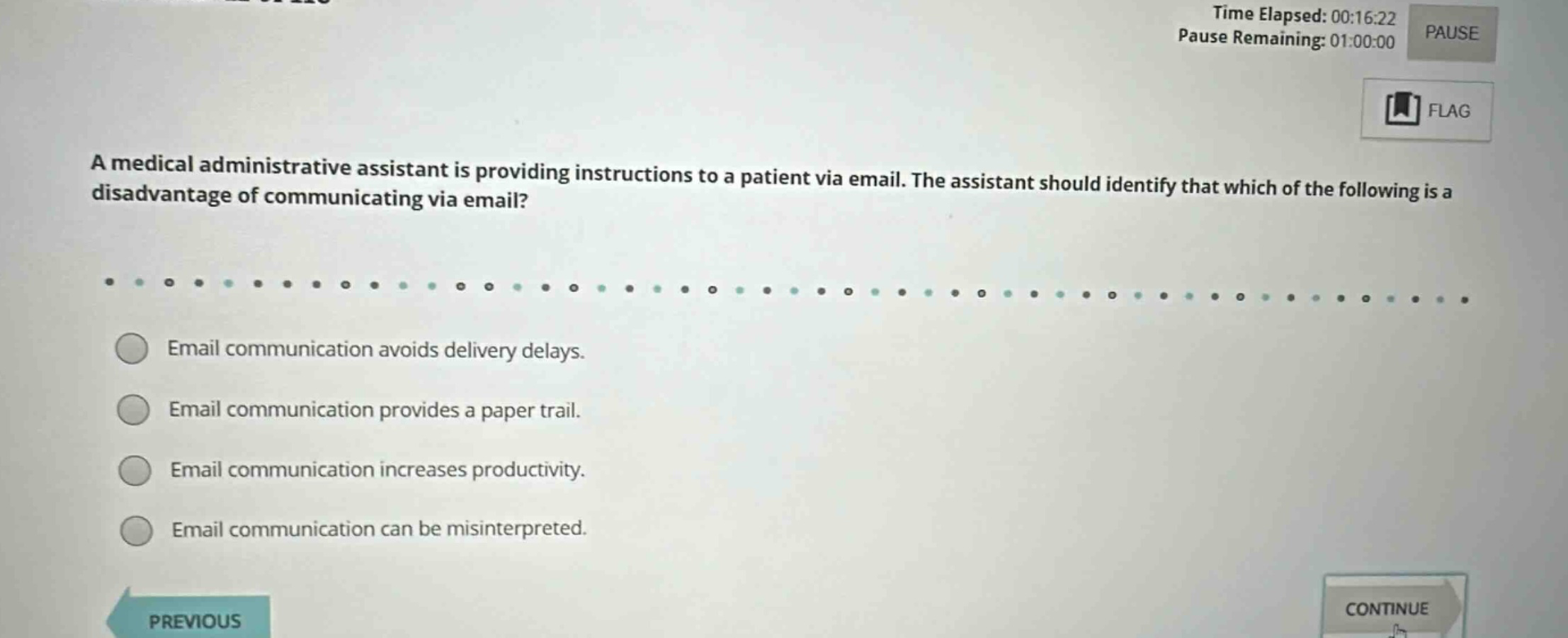 a medical administrative assistant is providing instructions to a patient via email. the assistant should identify that which of the following is a disadvantage of communicating via email? email communication avoids delivery delays. email communication provides a paper trail. email communication increases productivity. email communication can be misinterpreted.