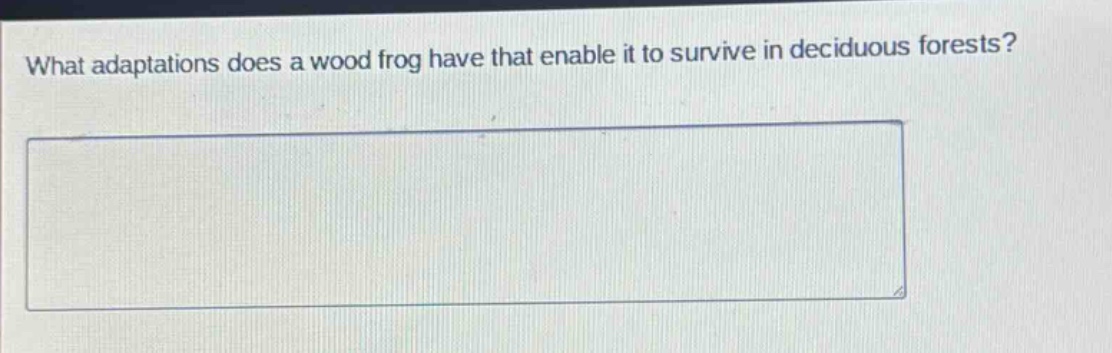 what adaptations does a wood frog have that enable it to survive in deciduous forests?